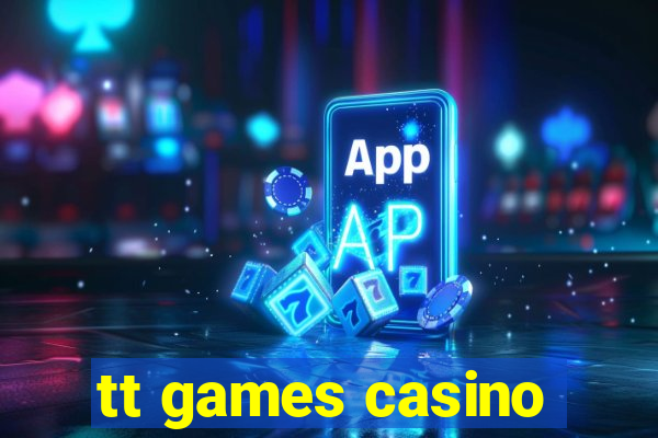 tt games casino